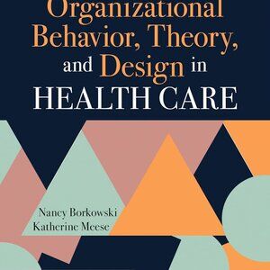 Organizational Behavior, Theory, and Design in Health Care 3rd Edition